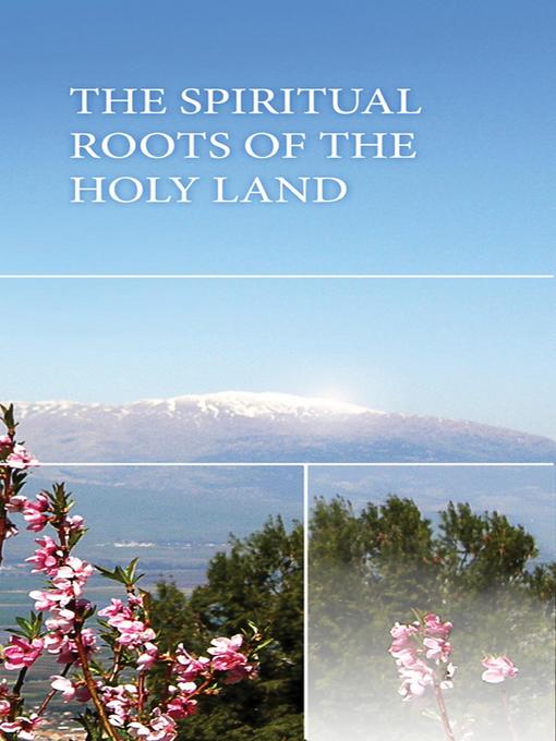 Title details for The Spiritual Roots of the Holy Land by Michael Laitman - Available